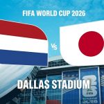 【2026世界盃|焦點大戰】藍武士再演巨人殺手? 日本硬撼荷蘭有力搶分
